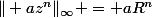 \Vert az^n\Vert_\infty = aR^n