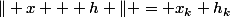\Vert x + h \Vert = x_k+h_k
