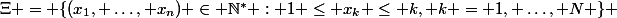 \Xi = \{(x_1, \dots, x_n) \in \mathbb{N}^* : 1 \leq x_k \leq k, k = 1, \dots, N \} 