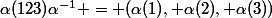 \alpha(123)\alpha^{-1} = (\alpha(1), \alpha(2), \alpha(3))