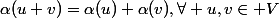 \alpha(u+v)=\alpha(u)+\alpha(v),\forall u,v\in V