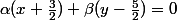 \alpha(x+\frac{3}{2})+\beta(y-\frac{5}{2})=0
