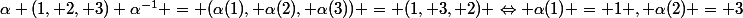 \alpha (1, 2, 3) \alpha^{-1} = (\alpha(1), \alpha(2), \alpha(3)) = (1, 3, 2) \Leftrightarrow \alpha(1) = 1 , \alpha(2) = 3