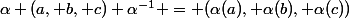 \alpha (a, b, c) \alpha^{-1} = (\alpha(a), \alpha(b), \alpha(c))