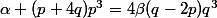 \alpha (p+4q)p^3=4\beta(q-2p)q^3