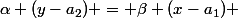 \alpha (y-a_2) = \beta (x-a_1) 