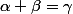 \alpha+\beta=\gamma