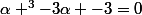 \alpha ^3-3\alpha -3=0