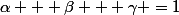 \alpha + \beta + \gamma =1