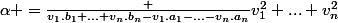 \alpha =\frac {v_1.b_1+...+v_n.b_n-v_1.a_1-...-v_n.a_n}{v_1^2+...+v_n^2}