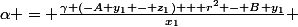 &nbsp;&nbsp;\alpha = \frac{\gamma (-A y_1 - z_1) + r^2 - B y_1}{x_1} 