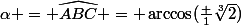 \alpha = \widehat{ABC} = \arccos(\frac 1{\sqrt[3]{2}})