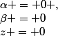 \boxed { Cas :&nbsp;&nbsp;\alpha = 0 ,&nbsp;&nbsp;\beta = 0&nbsp;&nbsp; \implies&nbsp;&nbsp;z = 0&nbsp;&nbsp;}