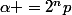 \alpha =2^{n}p