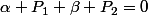 \alpha P_1+\beta P_2=0