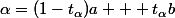 \alpha=(1-t_{\alpha})a + t_{\alpha}b