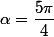 \alpha=\dfrac{5\pi}{4}