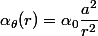 \alpha_\theta(r)=\alpha_0\dfrac{a^2}{r^2}
