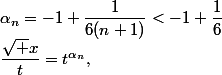 \dfrac{\sqrt x}{t}=t^{\alpha_n},\;\alpha_n=-1+\dfrac1{6(n+1)}<-1+\dfrac16