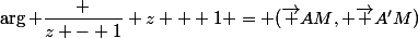 \arg \dfrac {z - 1} {z + 1} = (\vec {AM}, \vec {A'M})
