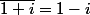 \bar{1+i}=1-i
