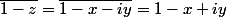 \bar{1-z}=\bar{1-x-iy}=1-x+iy