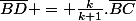 \bar{BD} = \frac{k}{k+1}.\bar{BC}