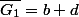 \bar{G_{1}}=b+d