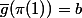 \bar{g}(\pi(1))=b