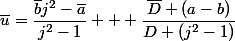 \bar{u}=\dfrac{\bar{b}j^2-\bar{a}}{j^2-1} + \dfrac{\bar{D} (a-b)}{D (j^2-1)}