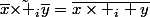 \bar{x}\tilde{\times _i}\bar{y}=\bar{x\times _i y}