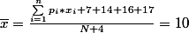 \bar{x}=\frac{\sum_{i=1}^np_i*x_i+7+14+16+17}{N+4}=10