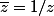 \bar{z}=1/z