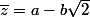 \bar{z}=a-b\sqrt{2}