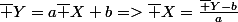 \bar Y=a\bar X+b=>\bar X=\frac{\bar Y-b}{a}