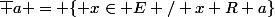 \bar a = \{ x\in E / x R a\}