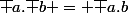 \bar a.\bar b = \bar {a.b}