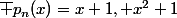 \bar p_n(x)=x+1, x^2+1