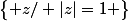 \begin{Bmatrix} z/ |z|=1 \end{Bmatrix}