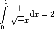 \begin{aligned}\int_{0}^{1}\frac{1}{\sqrt x}\text{d}x=2\end{aligned}