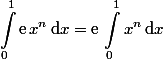 \begin{aligned}\int_0^1\text{e}\,x^n\,\text{d}x=\text{e}\,\int_0^1x^n\,\text{d}x\end{aligned}