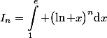 \begin{aligned}I_n=\int_1^e \bigl(\ln x\bigr)^n\text{d}x\end{aligned}