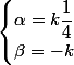 \begin{cases}\alpha=k\dfrac{1}{4}\\\beta=-k\end{cases}