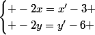 \begin{cases} -2x=x'-3 \\ -2y=y'-6 \end{cases}