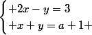\begin{cases} 2x-y=3\\ x+y=a+1 \end{cases}