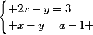 \begin{cases} 2x-y=3\\ x-y=a-1 \end{cases}