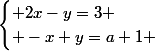 \begin{cases} 2x-y=3 \\ -x+y=a+1 \end{cases}