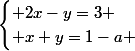 \begin{cases} 2x-y=3 \\ x+y=1-a \end{cases}
