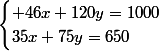 \begin{cases} 46x+120y=1000\\35x+75y=650\end{cases}