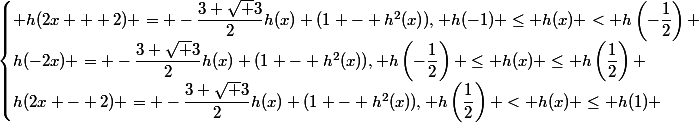 \begin{cases} h(2x + 2) = -\dfrac{3 \sqrt 3}{2}h(x) (1 - h^2(x)), h(-1) \le h(x) < h\left(-\dfrac{1}{2}\right) \\\ h(-2x) = -\dfrac{3 \sqrt 3}{2}h(x) (1 - h^2(x)), h\left(-\dfrac{1}{2}\right) \le h(x) \le h\left(\dfrac{1}{2}\right) \\\ h(2x - 2) = -\dfrac{3 \sqrt 3}{2}h(x) (1 - h^2(x)), h\left(\dfrac{1}{2}\right) < h(x) \le h(1) \end{cases}